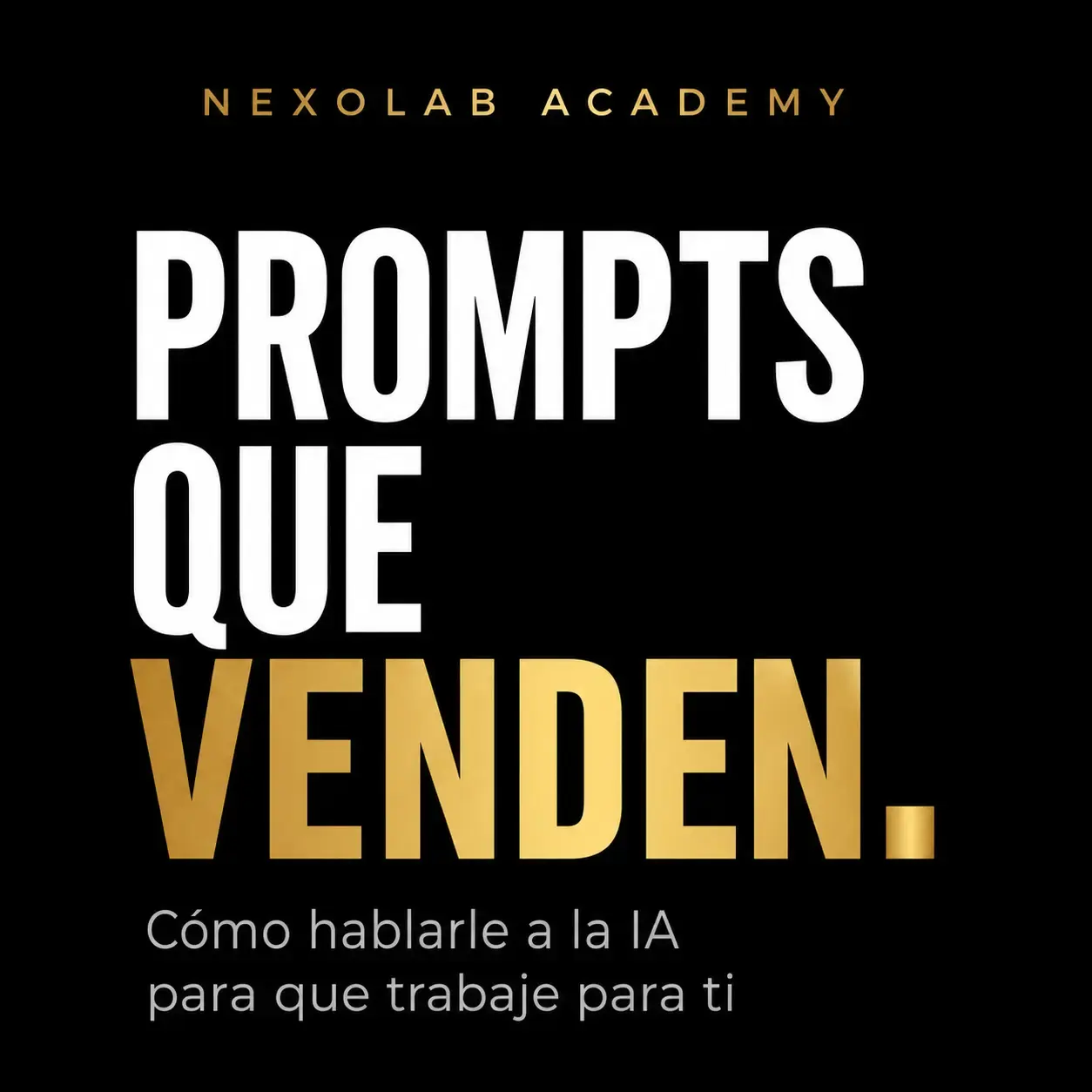 Portada del ebook Prompts que Venden — NEXOLAB Academy